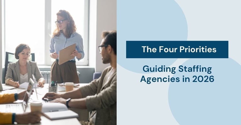 The Four Priorities Guiding Staffing Agencies in 2026