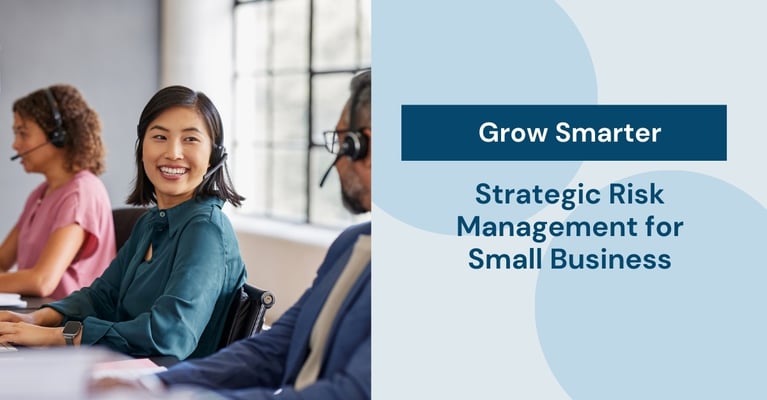 Grow Smarter: Strategic Risk Management for Small Business