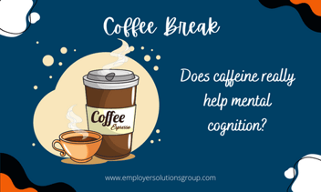 Does caffeine really help mental cognition? 