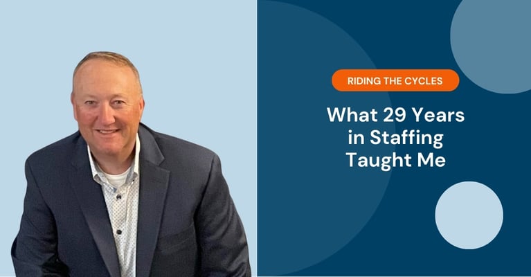 Riding the Cycles: What 29 Years in Staffing Taught Me